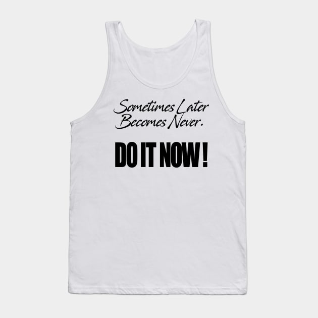 Do it Now Tank Top by ElectricDreamz